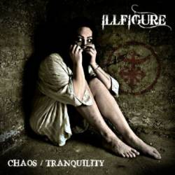 Illfigure : Chaos - Tranquility